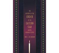 The History Of The Order Of The Eastern Star Among Colored People