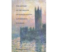 The History Of The Origins Of Representative Government In Europe
