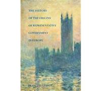 The History of the Origins of Representative Government in Europe Francois Guizot (Auteur)