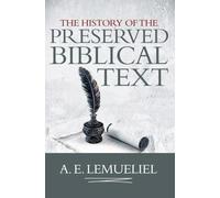 THE HISTORY OF THE PRESERVED BIBLICAL TEXT