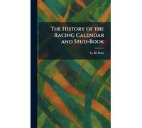 The History of the Racing Calendar and Stud-Book