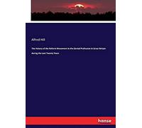 The History Of The Reform Movement In The Dental Profession In Great Britain During The Last Twenty Years