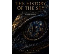The History of the Sky: Constellations and the History of Human Attention