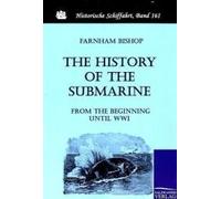 The History Of The Submarine From The Beginning Until Wwi