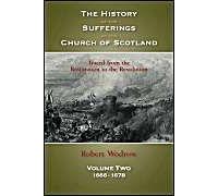 The History Of The Sufferings Of The Church Of Scotland: Volume Two
