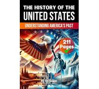 The History of the United States of America: Understanding America's Past