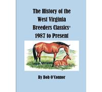 The History of the West Virginia Breeders Classics 1987 to Present