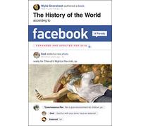 The History of the World According to Facebook, Revised Edition: A Funny and Clever Bestselling Parody of Oversharing