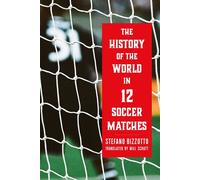 The History of the World in 12 Soccer Matches - Stefano Bizzotto - Melville House - ebook (ePub) - Livre