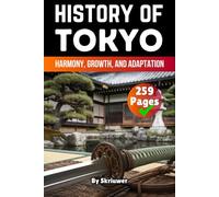 The History of Tokyo: Harmony, Growth, and Adaptation