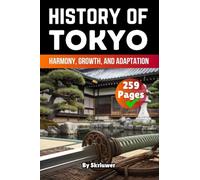 The History of Tokyo: Harmony, Growth, and Adaptation