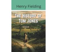 The History of Tom Jones: A Foundling (Annotated)