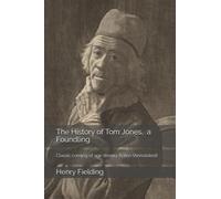 The History of Tom Jones, a Foundling: Classic coming of age literary fiction (Annotated)
