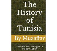 The History of Tunisia: From Ancient Carthage to a Modern Nation