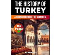 The History of Turkey: A Grand Chronicle of Anatolia