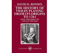 The History Of Violin Playing From Its Origins To 1761