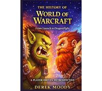 The History Of War Of Warcraft: From Launch To Dragonflight