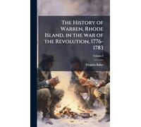 The History of Warren, Rhode Island, in the war of the Revolution, 1776-1783