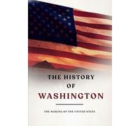 The History of Washington: The Making of the United State