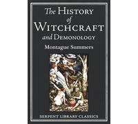 The History of Witchcraft and Demonology (Serpent Library Classics)