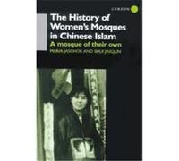 The History of Women's Mosques in Chinese Islam Jingjun Shui, Maria Jaschok (Auteur)