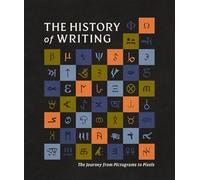 The History of Writing: The Journey from Pictograms to Pixels