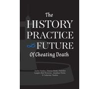 The History, Practice, And Future Of Cheating Death