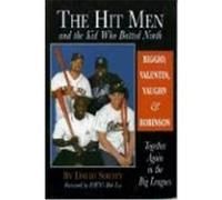 The Hit Men and the Kid Who Batted Ninth Bob Ley, David Siroty (Auteur)