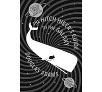 The Hitch Hiker's Guide To The Galaxy: A Trilogy in Five Parts