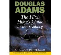 The Hitch Hiker's Guide To The Galaxy: A Trilogy in Five Parts