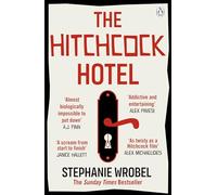 The Hitchcock Hotel: The gripping thriller from the author of Richard & Judy Book Club pick, The Recovery of Rose Gold