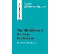 The Hitchhiker's Guide To The Galaxy By Douglas Adams (Book Analysis)