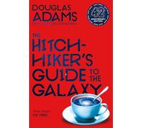 The Hitchhiker's Guide to the Galaxy: The 42nd Anniversary Edition of Douglas Adams's International Bestseller