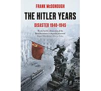 Les années Hitler – Désastre 1940-1945