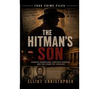 THE HITMAN’S SON: Charles Harrelson, Contract Murder, and the Legacy of Violence