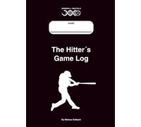 The Hitter’s Game Log by Markus Solbach: 50-Game Baseball Journal for Approach, At-Bat Tracking, and Pre/Post-Game Reflection