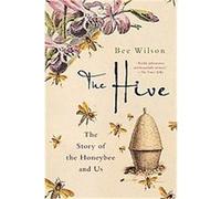 The Hive Bee Wilson (Auteur)