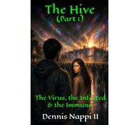 The Hive: The Virus, The Infected, & The Immune