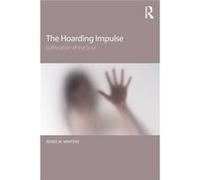 The Hoarding Impulse: Suffocation Of The Soul (Paperback) Renee M Winters, (Auteur)