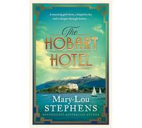 The Hobart Hotel: The new must-read 2026 Tasmanian historical novel about a jewel-thief-turned-spy. - Mary-Lou Stephens - HQ Fiction - ebook (ePub) - Livre