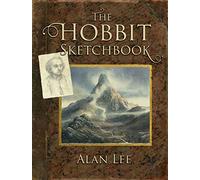 The Hobbit Sketchbook: Over 100 pencil drawings and paintings unveil Alan Lee's Oscar-winning vision of Bilbo Baggins's Middle-earth