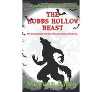 The Hobbs Hollow Beast: Not All Monsters Are Bad. Not All Humans Are Good