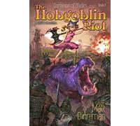 The Hobgoblin Riot: Dominion of Blades Book 2: A LitRPG Adventure