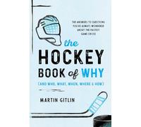The Hockey Book of Why (and Who, What, When, Where, and How)