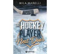 The Hockey Player Next Door - Mila Marelli - Addictives Eds - broché - Roman