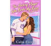 The Hockey Player Who Broke My Rules: I Swore I'd Never Fall for a Hockey Player