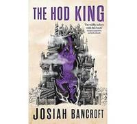The Hod King: Book Three of the Books of Babel