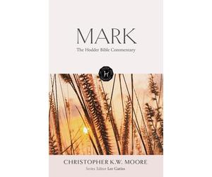 The Hodder Bible Commentary: Mark