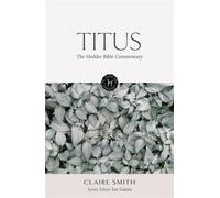 The Hodder Bible Commentary: Titus - Claire Smith - Hodder & Stoughton - ebook (ePub) - Livre