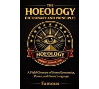 The Hoeology Dictionary And Principles: The Language, Laws, and Psychology of the Game